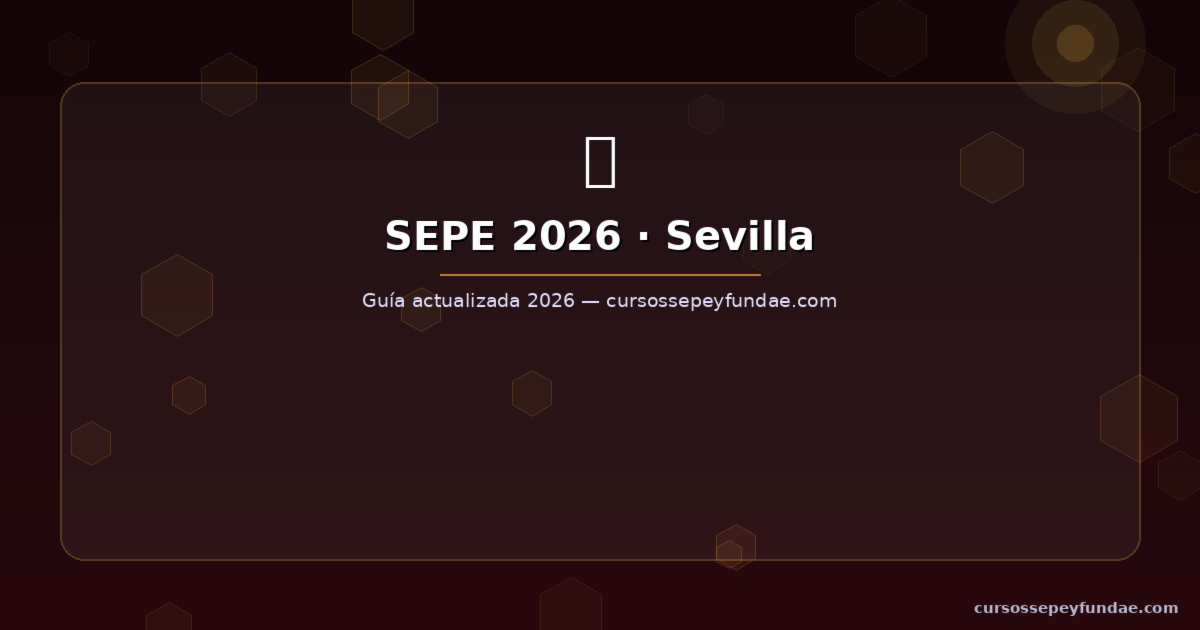 Cursos SEPE en Sevilla con FUNDAE: formación bonificada para trabajadores 2026