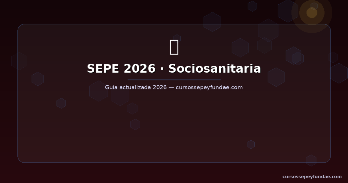 Cursos SEPE en atención sociosanitaria con FUNDAE: formación bonificada para trabajadores 2026