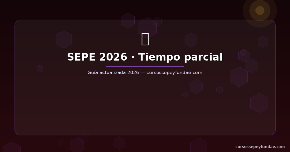 Formación FUNDAE con jornada parcial 2026 — bonificación para media jornada