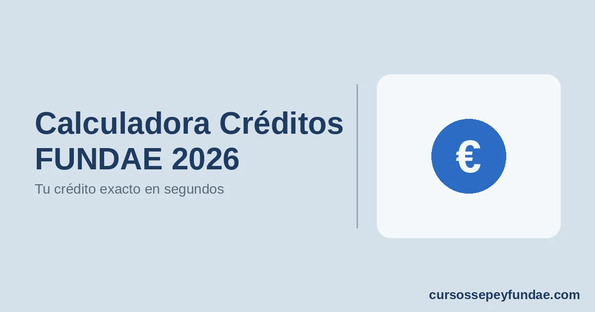 Calculadora Créditos FUNDAE 2026 | Tu crédito exacto en segundos | CursosSEPEyFundae.com