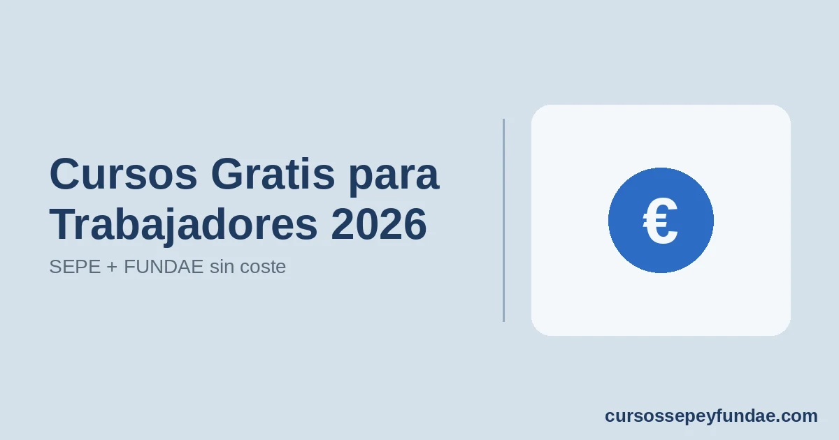 Cursos Gratis para Trabajadores 2026 | SEPE + FUNDAE sin coste | CursosSEPEyFundae.com