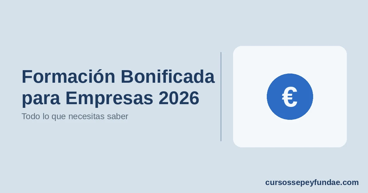 Formación bonificada para empresas 2026: todo lo que necesitas saber
